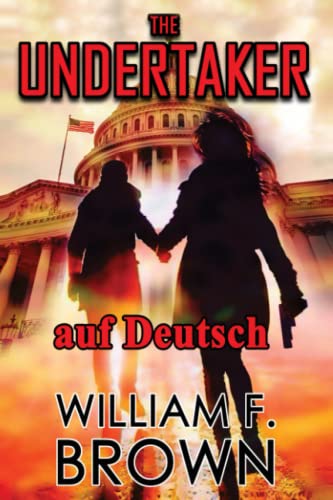 The Undertaker, auf Deutsch: Der Bestatter, Pete und Sandy Action-Adventure Suspense Thriller 1, auf Deutsch (Amongst My Enemies, auf Deutsch, Band 3)