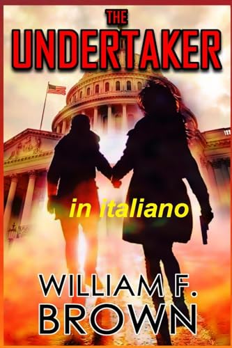 The Undertaker, in italiano: Il Becchino, un Mistero sull'omicidio (Amongst My Enemies Thriller d'Azione #, Band 5) von WFB FCB, a Wyoming Limited Liability Company