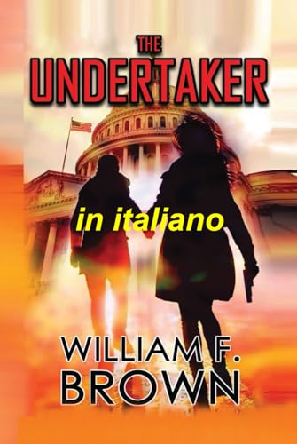 The Undertaker, in italiano: Il becchino, un mistero sull'omicidio di Pete e Sandy (Amongst My Enemies, thriller d'azione, Band 5) von Independently published