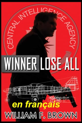 Winner Lose All, en français: Le gagnant perd tout, un Ed Scanlon thriller d'action (Payback, thrillers d'action, Band 2) von Independently published