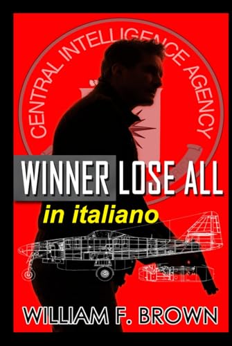 Winner Take All, in italiano: Chi vince perde tutto, un misterio de espía contra espía de la Guerra Fría. (Amongst My Enemies, thriller d'azione, Band 2) von Independently published