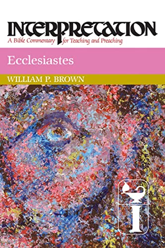 Ecclesiastes: Interpretation (Interpretation: A Bible Commentary for Teaching and Preaching)