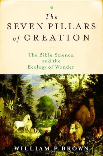 The Seven Pillars of Creation: The Bible, Science, and the Ecology of Wonder