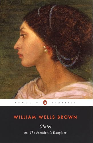 Clotel: or, The President's Daughter (Penguin Classics) von Penguin