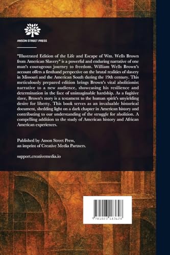 Illustrated Edition of the Life and Escape of Wm. Wells Brown From American Slavery Illustrated Edition of the Life and Escape of Wm. Wells Brown From American Slavery von Anson Street Press