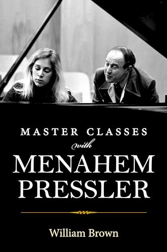 Master Classes With Menahem Pressler von Indiana University Press