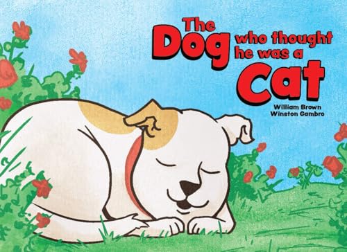 The Dog who thought he was a Cat von Illiterates LLC