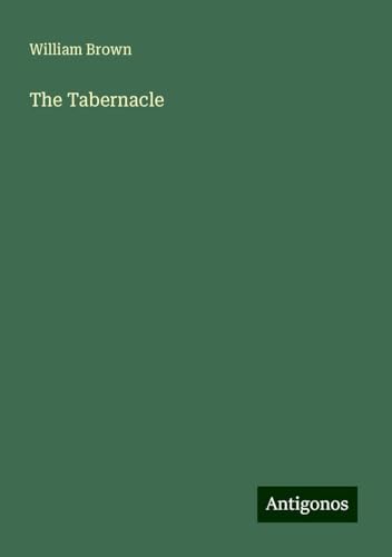 The Tabernacle von Antigonos Verlag