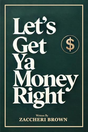 Let’s Get ya Money Right von Excel Book Writing