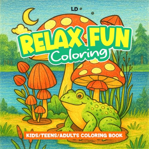 RELAX FUN COLORING: COLORING BOOK FOR KIDS TEEN AND ADULT WITH FUN ADVENTURES AND CHARACTERS von Independently published