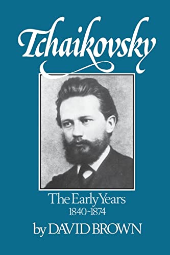 Tchaikovsky V1 Early Yrs: The Early Years 1840-1874