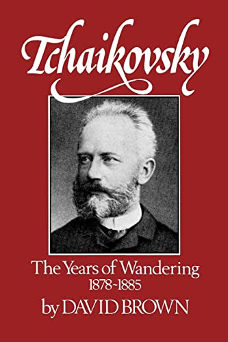 Tchaikovsky V3 Yrs Wand: The Years of Wandering 1878-1885