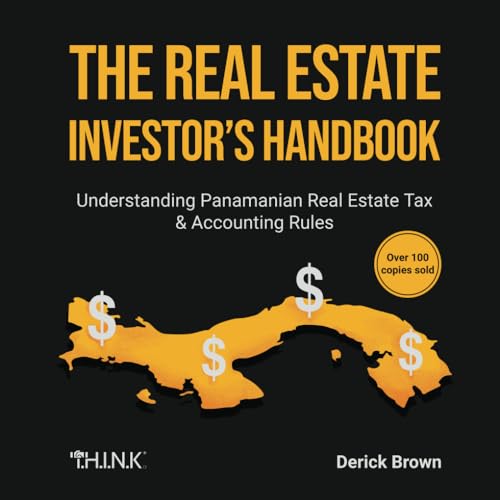 The Real Estate Investor's Handbook: Understanding Panamanian Real Estate Tax & Accounting Rules von Independently published