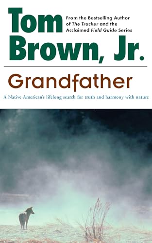 Grandfather: A Native American's Lifelong Search for Truth and Harmony with Nature