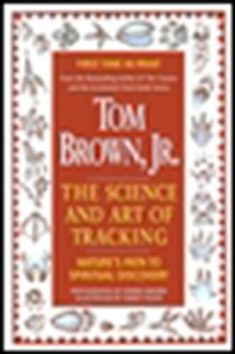 Tom Brown's Science and Art of Tracking: Nature's Path to Spiritual Discovery