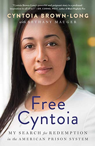 Free Cyntoia: My Search for Redemption in the American Prison System von Atria Books
