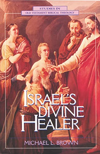Israel's Divine Healer (Studies in Old Testament Biblical Theology) von Zondervan