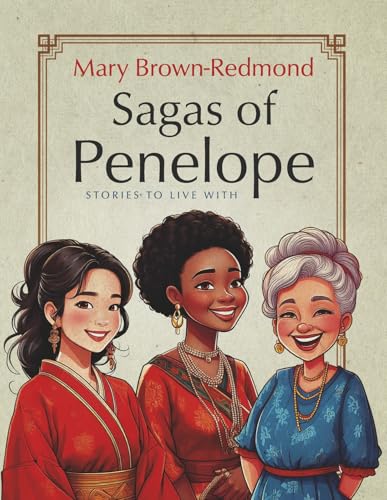Sagas of Penelope: Stories to Live with Sagas of Penelope: Stories to Live with von Bookbaby