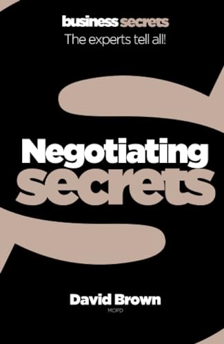 Collins Business Secrets — NEGOTIATING: The experts tell all! Collins Business Secrets — NEGOTIATING: The experts tell all!