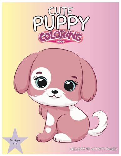 Cute Puppy Coloring Book for Kids Ages 4-8