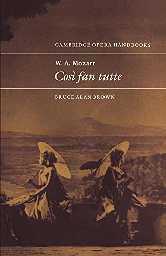 Mozart: Cosi Fan Tutte: Cos Fan Tutte (Cambridge Opera Handbooks) von Cambridge University Press