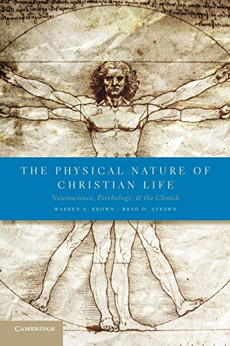 The Physical Nature of Christian Life: Neuroscience, Psychology, And The Church