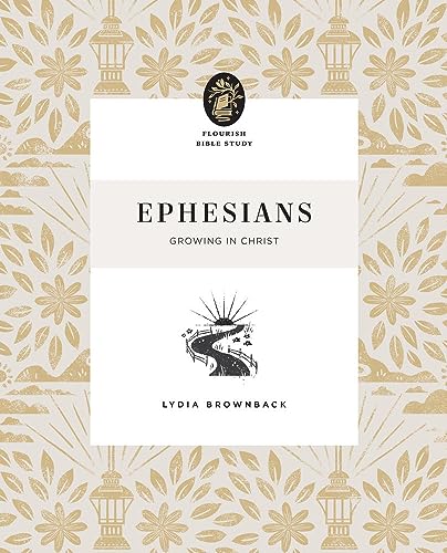 Ephesians: Growing in Christ (Flourish Bible Study) von Crossway Books