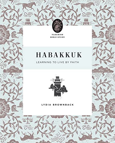 Habakkuk: Learning to Live by Faith (Flourish Bible Study) von Crossway Books