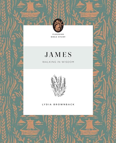 James: Walking in Wisdom (Flourish Bible Study) von Crossway Books