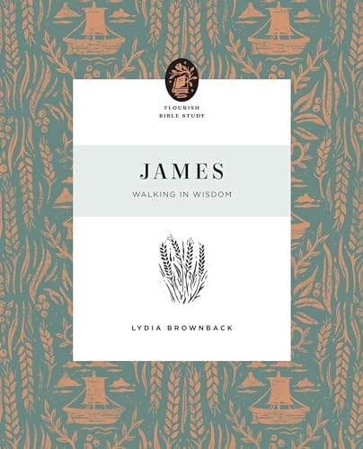 James: Walking in Wisdom (Flourish Bible Study)