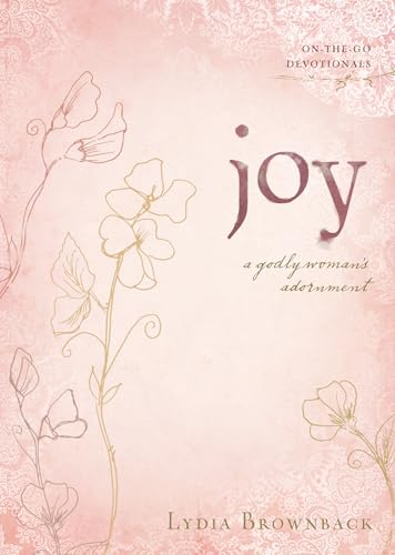 Joy: A Godly Woman's Adornment (On-the-go Devotionals)