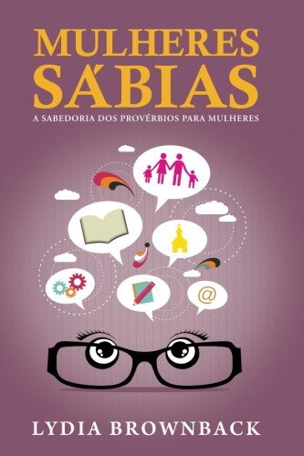 Mulheres Sabias: A Saberdoria Dos Provérbios para Mulheres