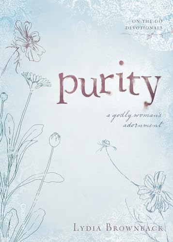 Purity: A Godly Woman's Adornment (On-the-go Devotionals) von Crossway Books