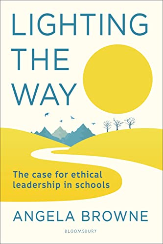 Lighting the Way: The case for ethical leadership in schools