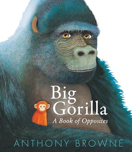 Big Gorilla: A Book of Opposites Big Gorilla: A Book of Opposites von WALKER BOOKS