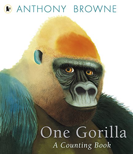 One Gorilla: A Counting Book One Gorilla: A Counting Book