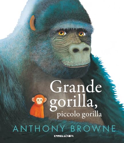 Grande gorilla, piccolo gorilla. Ediz. a colori (Le piume) von Camelozampa