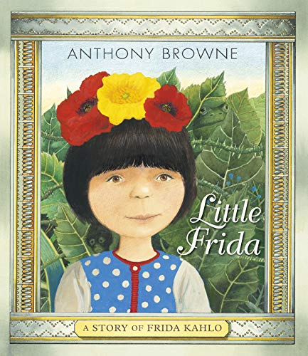 Little Frida: A Story of Frida Kahlo Little Frida: A Story of Frida Kahlo