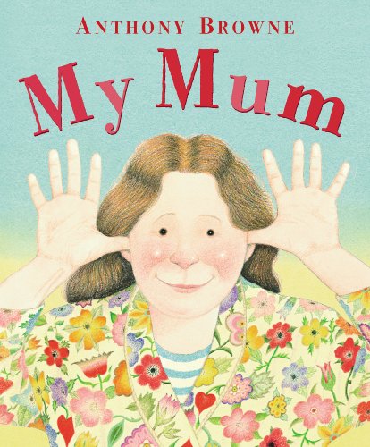 My Mum: A warm and funny tribute to Mums everywhere, the perfect gift for Mother's Day My Mum: A warm and funny tribute to Mums everywhere, the perfect gift for Mother's Day