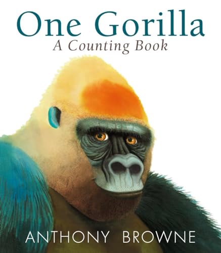 One Gorilla: A Counting Book One Gorilla: A Counting Book