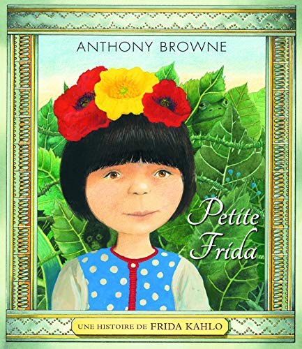 petite frida - une histoire de frida kahlo