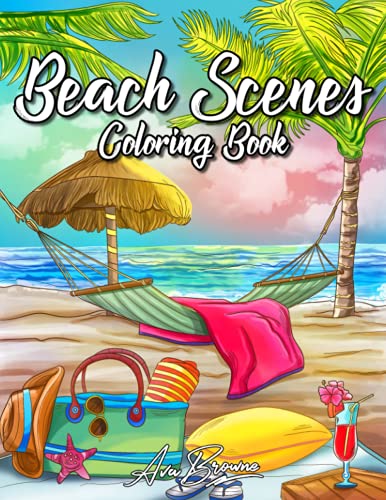 Beach Scenes Coloring Book: An Adult Coloring Book Featuring Relaxing Summer Scenes and Serene Beach Landscapes Beach Scenes Coloring Book: An Adult Coloring Book Featuring Relaxing Summer Scenes and Serene Beach Landscapes von Independently published