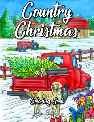 Country Christmas Coloring Book: An Adult Christmas Coloring Book Featuring Charming Winter And Christmas Country Scenes Country Christmas Coloring Book: An Adult Christmas Coloring Book Featuring Charming Winter And Christmas Country Scenes von Independently published