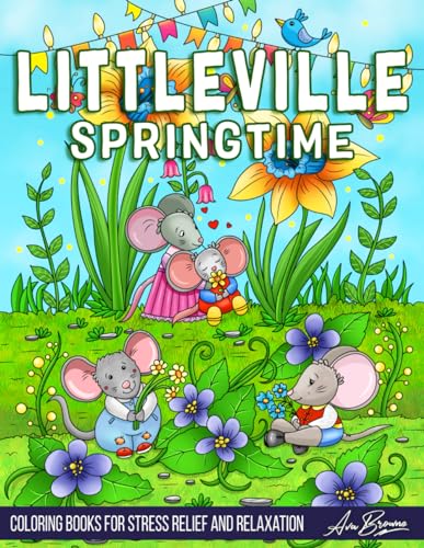 Littleville Springtime Coloring Book: An Adult Coloring Book Featuring Magical Garden Scenes, Adorable Hidden Homes and Whimsical Tiny Creatures Littleville Springtime Coloring Book: An Adult Coloring Book Featuring Magical Garden Scenes, Adorable Hidden Homes and Whimsical Tiny Creatures von Independently published