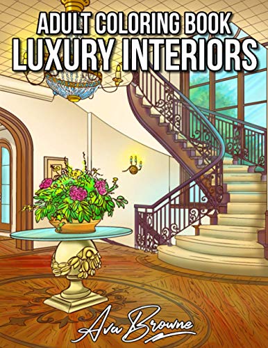 Luxury Interiors Coloring Book: Interior Design Coloring Book, Adult Coloring Book With Gorgeous Home Designs and Beautiful Kitchen Ideas For Relaxation Luxury Interiors Coloring Book: Interior Design Coloring Book, Adult Coloring Book With Gorgeous Home Designs and Beautiful Kitchen Ideas For Relaxation