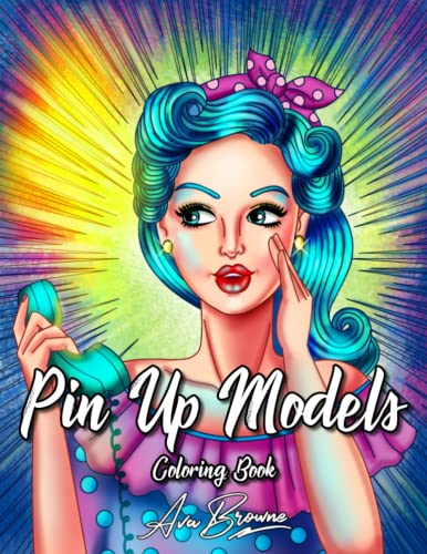 Pin Up Models Coloring Book: An Easy Adult Coloring Book Featuring Fun and Cute Pop Art Pin Up Models in Light Grayscale Pin Up Models Coloring Book: An Easy Adult Coloring Book Featuring Fun and Cute Pop Art Pin Up Models in Light Grayscale von Independently published