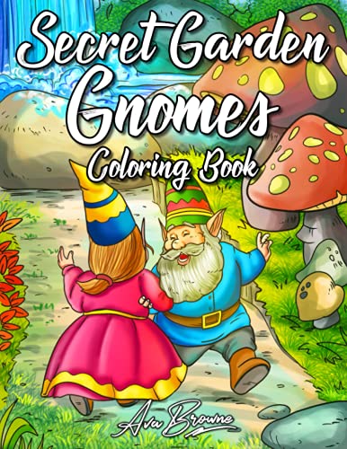 Secret Garden Gnomes Coloring Book: B09DMXMRJP Secret Garden Gnomes Coloring Book: B09DMXMRJP