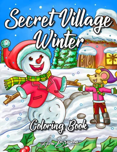 Secret Village Winter Coloring Book: A Coloring Book For Adults and Kids Featuring Cute Christmas and Winter Scenes von Independently published