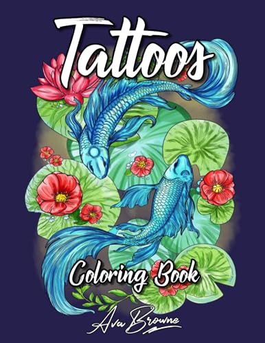 Tattoos Coloring Book: A Tattoo Coloring Book For Adults With Relaxing Tattoo Designs. Includes Skulls, Dragons, Flowers and More! Tattoos Coloring Book: A Tattoo Coloring Book For Adults With Relaxing Tattoo Designs. Includes Skulls, Dragons, Flowers and More!