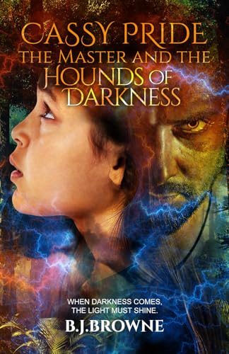 Cassy Pride, the Master and the Hounds of Darkness: When darkness comes, the light must shine von Amazon direct publishing